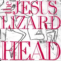The Jesus Lizard - Head
